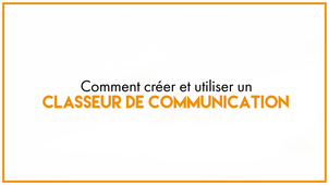 16.2 Comment créer et utiliser le classeur de communication