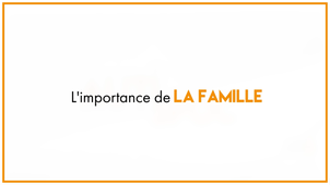 7.2_Importance de la famille