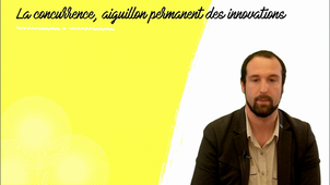 La concurrence, aiguillon permanent des innovations