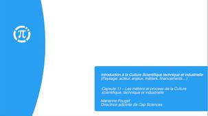 Capsule 11 – Les métiers et process de la Culture scientifique, technique et industrielle