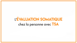 L'évaluation somatique chez la personne avec TSA