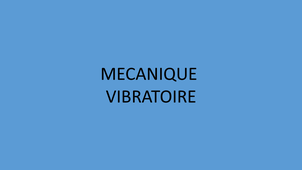 4TME602U Vibrations - cours 1.1