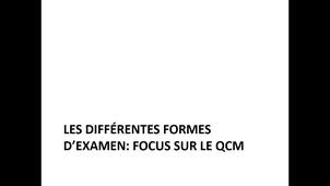 Vidéo 4 - Les différentes formes d'examen : Focus sur le QCM