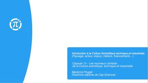 Capsule 12 – Les nouveaux combats de la Culture scientifique, technique et industrielle