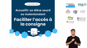 Projet DINCLUES - Faciliter l'accès à la consigne pour les élèves sourds ou malentendants