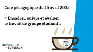 ☕ Café pédagogique - Encadrer suivre et évaluer le travail de groupe étudiant