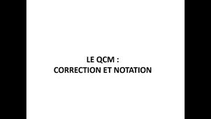 Vidéo 5 - Le QCM : Correction et notation