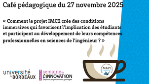☕ Café pédagogique - Comment le projet IMC2 crée des conditions immersives qui favorisent l’implication des étudiants et participent au développement de leurs compétences professionnelles en sciences de l’ingénieur ?